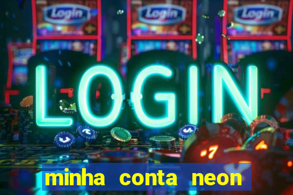 minha conta neon foi bloqueada